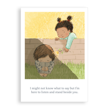 Load image into Gallery viewer, Greetings card - I’m here to listen and stand beside you
